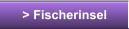 > Fischerinsel