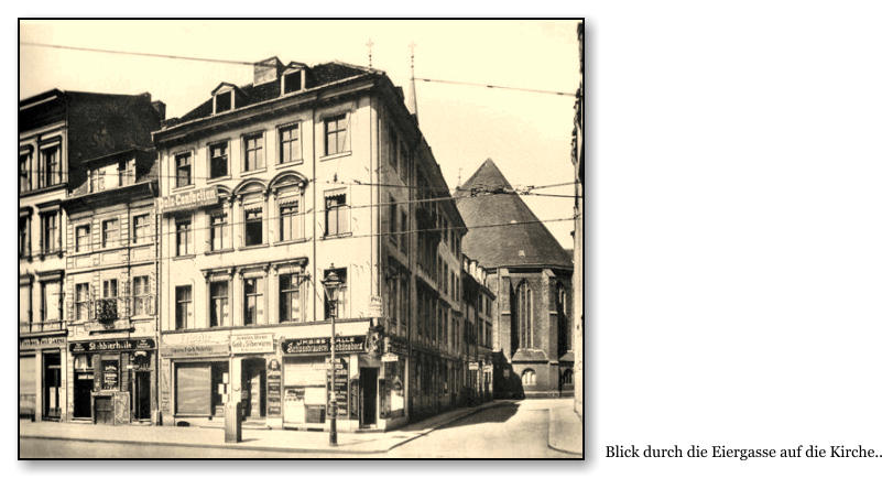 Blick durch die Eiergasse auf die Kirche..