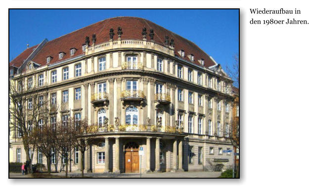 Wiederaufbau in den 1980er Jahren.