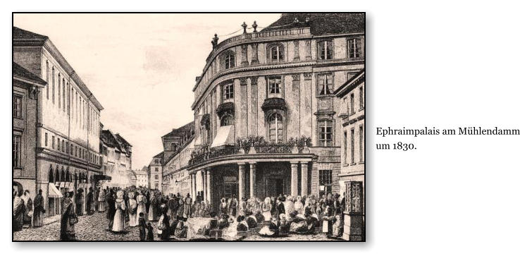 Ephraimpalais am Mhlendamm um 1830.