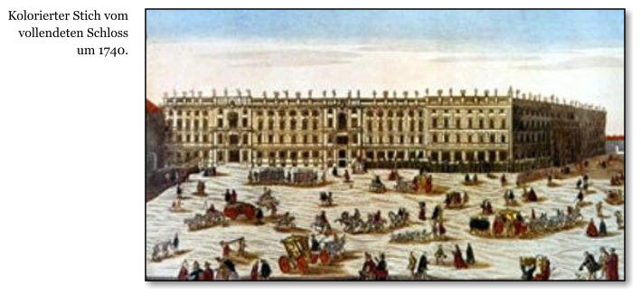 Kolorierter Stich vom vollendeten Schloss um 1740.