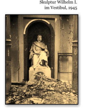 Cassels Hotel in der Burgstrae 15. Skulptur Wilhelm I.  im Vestibul, 1945
